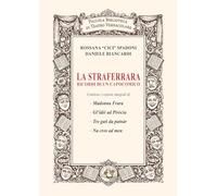 La Straferrara: Ricordi di un capocomico (Piccola Bibliioteca di Teatro Vernacolare)