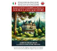 La Strana Fine di Mr. Higgins - Racconto Doppia Lingua - Italiano / Inglese: Per Studenti di Inglese o Italiano (Racconti Doppia Lingua di Simple English Read)