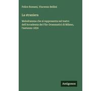 La straniera: Melodramma che si rappresenta nel teatro dell'Accademia dei Filo-Drammatici di Milano, l'autunno 1839