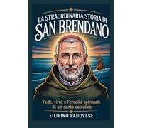 LA STRAORDINARIA STORIA DI SAN BRENDANO (Life of Catholic Saints)