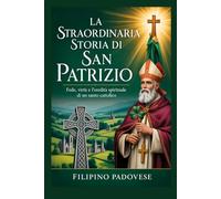 LA STRAORDINARIA STORIA DI SAN PATRIZIO (Life of Catholic Saints)