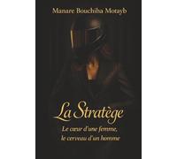 La Stratège: Le cœur d'une femme, le cerveau d'un homme