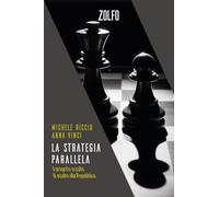 La strategia parallela. Il progetto occulto di assalto alla Repubblica (Le storie)