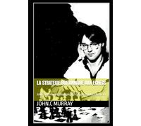 LA STRATEGIE BRITANNIQUE AUX ECHECS: Jouez comme le champion d’échecs James Plaskett