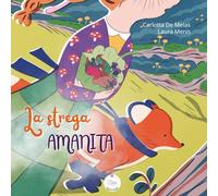 LA STREGA AMANITA: Amanita e il primo incantesimo - Amanita e le ombre degli orsi