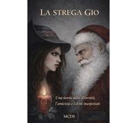 LA STREGA GIO: Una storia sulla diversità, l'amicizia e i doni inaspettati (Una storia dal Villaggio A Colori)