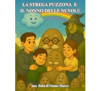 La Strega Puzzona e il Nonno delle Nuvole (Il Punto Blu, libri per piccoli pensatori)