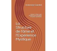 La Structure de l’âme et l’Expérience Mystique: Volume 1. L’âme, sujet récepteur de la vie divine et la grâce sanctifiante