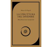 La struttura del divenire: Macchinazioni metafisiche