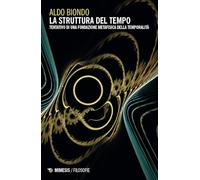 La struttura del tempo. Tentativo di una fondazione metafisica della temporalità (Filosofie)