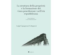 La struttura della proprietà e la formazione dei «Iura praediorum» nell'età repubblicana. Nuova ediz. (Aes et libra)