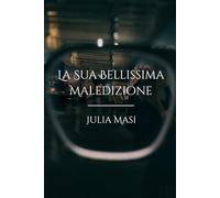 La Sua Bellissima Maledizione