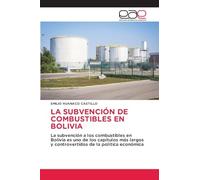 LA SUBVENCIÓN DE COMBUSTIBLES EN BOLIVIA: La subvención a los combustibles en Bolivia es uno de los capítulos más largos y controvertidos de la política económica