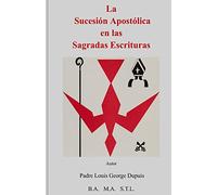 La Sucesión Apostólica en las Sagradas Escrituras: Volume 5 (DIOS EN SU OBRA DE AMOR)