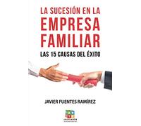 La sucesión en la empresa familiar: Las 15 causas del éxito