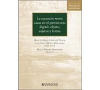 La Sucesion Mortis Causa En El Patrimonio Digital: Objeto Sujetos Y Fo