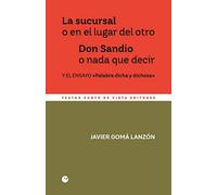 La sucursal o en el lugar del otro. Don Sandio o nada que decir: 8 (MínimaTeatro)