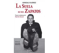 La suela de mis zapatos: Pasos y Andanzas de Martin Girard: 1 (OTROS LIB. EN EXISTENCIAS S.BARRAL)
