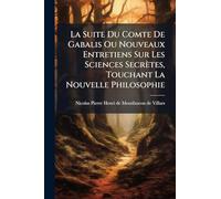 La Suite Du Comte De Gabalis Ou Nouveaux Entretiens Sur Les Sciences Secrètes, Touchant La Nouvelle Philosophie