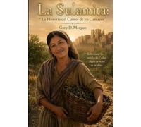 La Sulamita: La Historia del Cantar de los Cantares