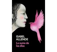 La suma de los días/ The Sum of Our Days: Spanish-Language Edition of the Sum of Our Days