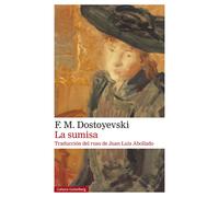 La sumisa | Fiodor Mijaïlovich Dostoievski, Juan Luis Abollado