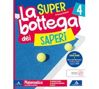 La SUPER bottega dei saperi. Ambito Scientifico. Con Matematica, Scienze, Tecnologia. Il mio quaderno di Informatica. Per la 4 ella Scuola ... Quaderno valutazione Matematica... (Vol. 1)