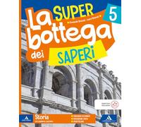 La SUPER bottega dei saperi. Storia, Geografia, Matematica, Scienze e Tecnologia. Per la 5 ella Scuola elementare. Con Quaderno valutazione ... Matematica Scienze e Tecnolog... (Vol. 2)