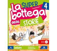 La SUPER bottega delle storie. Con Letture, Grammatica, Quaderno dei Laboratori, Arte e Musica, Quderno del Lessico. Per la 4 ella Scuola ... Con Quaderno valutazione. Con e-book (Vol. 1)
