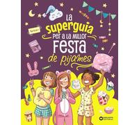 La super guia per a la millor festa de pijames (Llibres infantils i juvenils - Diversos)