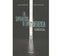 La superación de la indiferencia: El sentido de la vida en tiempos de cambio: 0 (fuera de colección)
