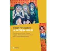 La superba umiltà: Don Giovanni in Sicilia-Il salto-Il tappo-Ebrei, cristiani e musulmani nella Cordova dell'anno Mille