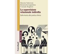 La supervisione relazionale indiretta. Dalla teoria alla pratica clinica (Psicoterapie)