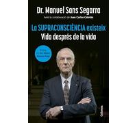 La Supraconsciència existeix: Vida després de la vida (NO FICCIÓ COLUMNA)