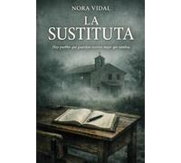 La Sustituta: Hay pueblos que guardan secretos mejor que tumbas.
