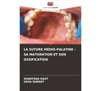 LA SUTURE MÉDIO-PALATINE - SA MATURATION ET SON OSSIFICATION