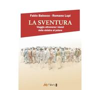 La sventura. Viaggio attraverso i danni della sinistra al potere (Fuori collana)