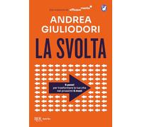 La svolta. 6 passi per trasformare la tua vita nei 6 prossimi mesi (BUR Gatti blu)
