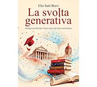 La svolta generativa. Intelligenza artificiale e futuro critico del sapere universitario