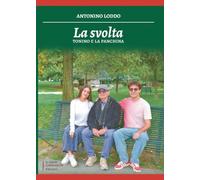 La svolta: Tonino e la panchina (Narrativa italiana)