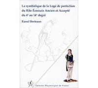 La symbolique de la loge de perfection du Reaa du 4e au 14e degré