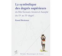 La symbolique des degrés supérieurs du Reaa du 15e au 33e degré