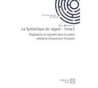 La Symbolique du regard - Tome 2