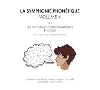 LA SYMPHONIE PHONÉTIQUE: VOLUME 4 - III.1 - LES PHONÈMES CONSONANTIQUES EN SOLO (avec les géminées) - PHONÈMES INDIVIDUELS