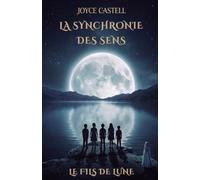 La Synchronie des Sens: Le Fils de Lune
