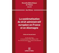 La systématisation du droit administratif européen en France et en Allemagne