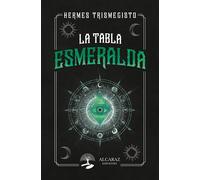 LA TABLA ESMERALDA | Hermes Trismegisto