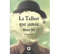 La Talbot Que Jamas Murio