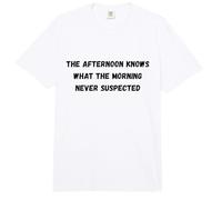 La Tarde Sabe lo Que una mañana Nunca sospechó Humor Comfort Colors Adult Heavyweight T-Shirt
