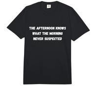 La Tarde Sabe lo Que una mañana Nunca suspenda Humor Marquee Comfort Colors Adult Heavyweight T-Shirt